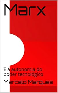 Livro Marx: E a autonomia do poder tecnológico