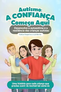 Livro Autismo: A Confiança Comença Aqui: Desenvolve a autoestima e a resiliência das crianças autistas (Loving Pieces Books: Série sobre o Autismo)