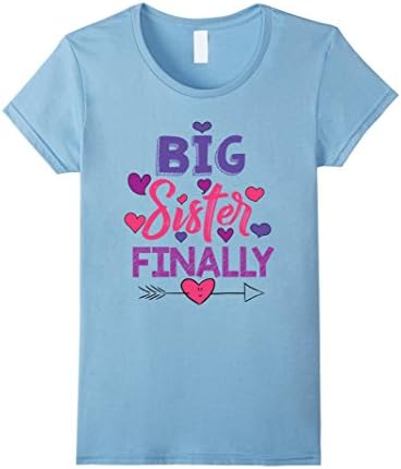 Womens Big Sister Finally Shirt New Baby Born T-Shirt Small Baby Blue
