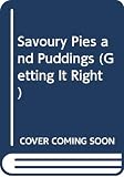 Savoury Pies and Puddings (Getting It Right) by