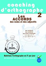 Coaching D'orthographe - Vol. 2 : Les Accords Des Noms Et Des Adjectifs