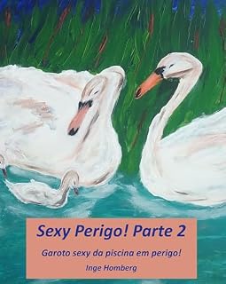 Livro Sexy Perigo! Parte 2: Garoto sexy da piscina em perigo!