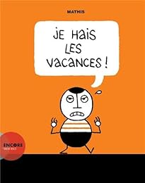 Je hais les vacances !