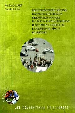 Présentation d'une méthode d'analyse des séquences piétonnières au cours des déplacements quotidiens des citadins et mesure de l'exposition au risque des piétons