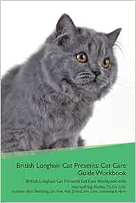 British Longhair Cat Presents Cat Care Guide Workbook British