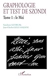 Graphologie et test de Szondi: Tome 1 : le Moi (French Edition) by 