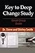 Key to Deep Change Study: Small Group Guide by Dr. Steve Smith, Shirley Smith