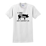 I Like Pig Butts and I Cannot Lie T-Shirt