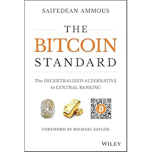 The Bitcoin Standard: The Decentralized Alternative to Central Banking