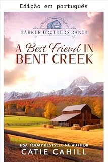 Livro Um melhor amigo em Bent Creek (Rancho dos irmãos Harker Livro 4)