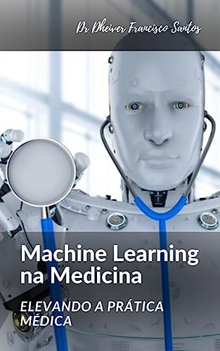 Machine Learning na Medicina - eBook, Resumo, Ler Online e PDF - por ...