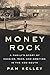 Money Rock: A Family's Story of Cocaine, Race, and Ambition in the New South by 