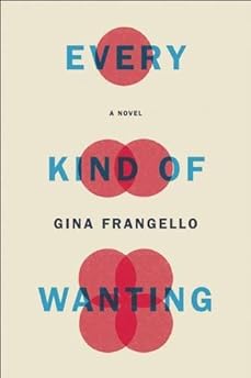 Every Kind of Wanting