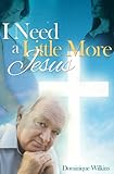 I Need a Little More Jesus: A Short Story