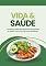 Livro Vida & Saúde: Conheça o poder dos alimentos que podem te ajudar a ter uma vida mais saudável!