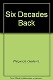 Front cover for the book Six Decades Back (Idaho Yesterdays) by Charles S. Walgamott