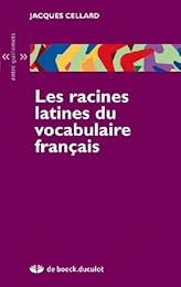 Les  racines latines du vocabulaire français