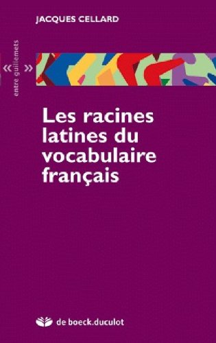 Les  racines latines du vocabulaire français