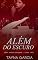 Livro ALÉM DO ESCURO: Série Irmãos Escobar - Livro 03