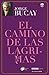 El camino de las lágrimas (Biblioteca Jorge Bucay) (Spanish Edition)