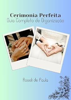 Livro Cerimonia Perfeita: Guia completo de organização