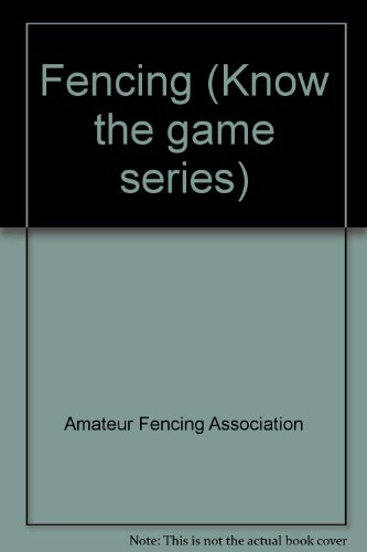 Fencing (Know the game series) Fencing (Know the game series)