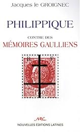 Philippique contre des mémoires gaulliens
