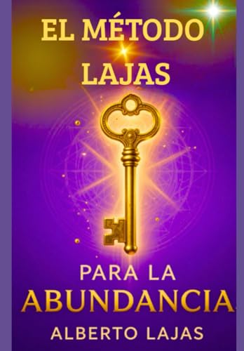 EL METODO LAJAS PARA LA ABUNDANCIA (Spanish Edition)