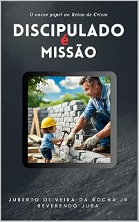 Livro Discipulado é Missão: O nosso papel no Reino de Cristo