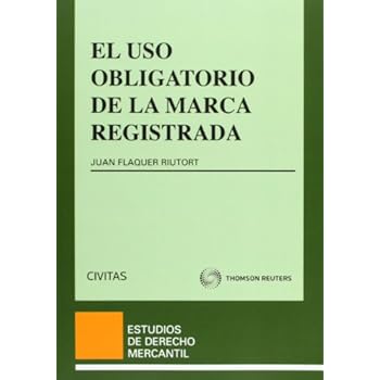 El uso obligatorio de la marca registrada (Estudios Derecho Mercantil)