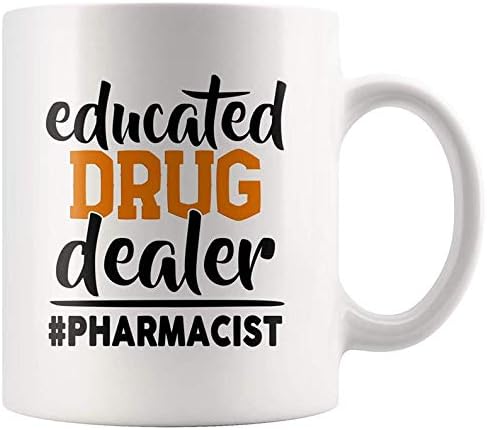White Coffee Mug 11 Oz Funny Mugs Coffee Cups Funny Sarcastic Pharmacist Mug Pharmacy Tech Gift Mugs Educated Drug Dealer Coffee Mug for Pharmacist White Ceramic Teacup