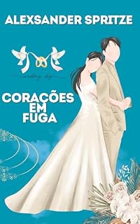 Livro Corações em Fuga: Luxo, Segredos e Destinos: Romance. Casamento na Grécia (Coleção Corações em Chamas)