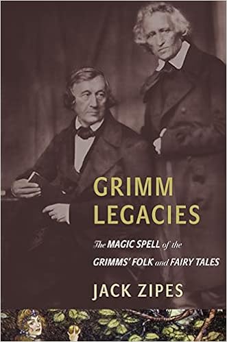 Grimm Legacies The Magic Spell Of The Grimms Folk And Fairy Tales Zipes Jack 9780691173672 Amazon Com Books