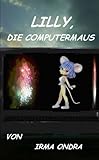 Lilly, die Computermaus (German Edition)