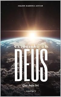 Livro Caldeirão de Deus: Que haja luz