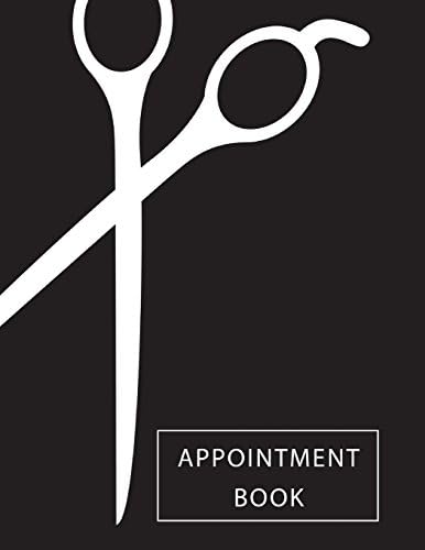 Appointment Book: 4 Column Daily Appointment Book for Salons, Spa, Barbers, Hair Stylists, Planners Personal Organizers (Appointment Book for Salon) (Volume 1)