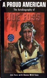A Proud American : The Autobiography of Joe Foss by