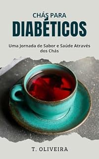 Livro Chás para Diabéticos: Uma Jornada de Sabor e Saúde Através dos Chás