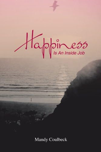 Happiness is An Inside Job