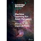 Machine Learning for Asset Managers (Elements in Quantitative Finance)