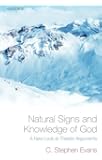 Natural Signs and Knowledge of God: A New Look at Theistic Arguments