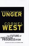 The Future of American Progressivism: An Initiative for Political and Economic Reform