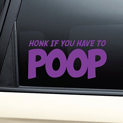 Honk If You Have To Poop Vinyl Decal Laptop Car Truck Bumper Window Sticker - Purple
