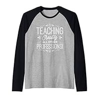 Teaching Creates Other Professions Back to School Teacher Raglan Baseball Tee