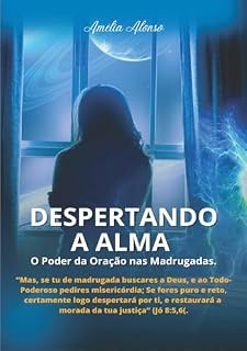 Livro Despertando a Alma: O poder da oração na madrugada