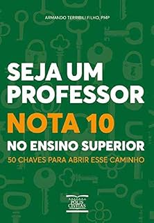 Livro Seja um Professor Nota 10 no Ensino Superior: 50 chaves para abrir esse caminho