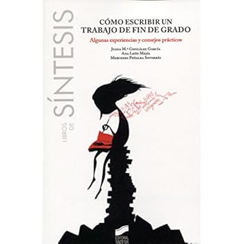 Cómo escribir un trabajo de fin de grado (Libros de Síntesis) Cómo escribir un trabajo de fin de grado (Libros de Síntesis)