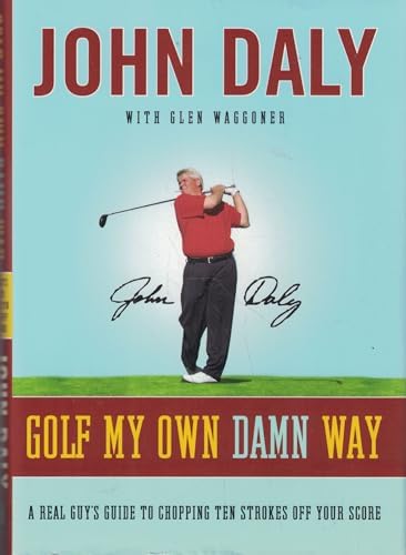 Grip It and Rip It: John Daly's Guide to Hitting the Ball Farther