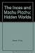 The Incas and Machu Picchu (Hidden Worlds) by 