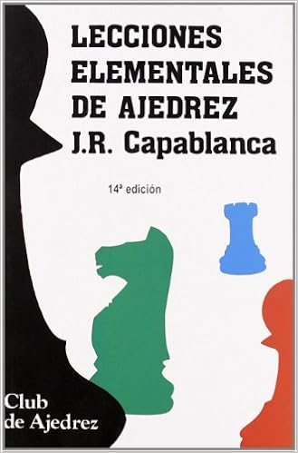 Lecciones elementales de ajedrez - José Raúl Capablanca